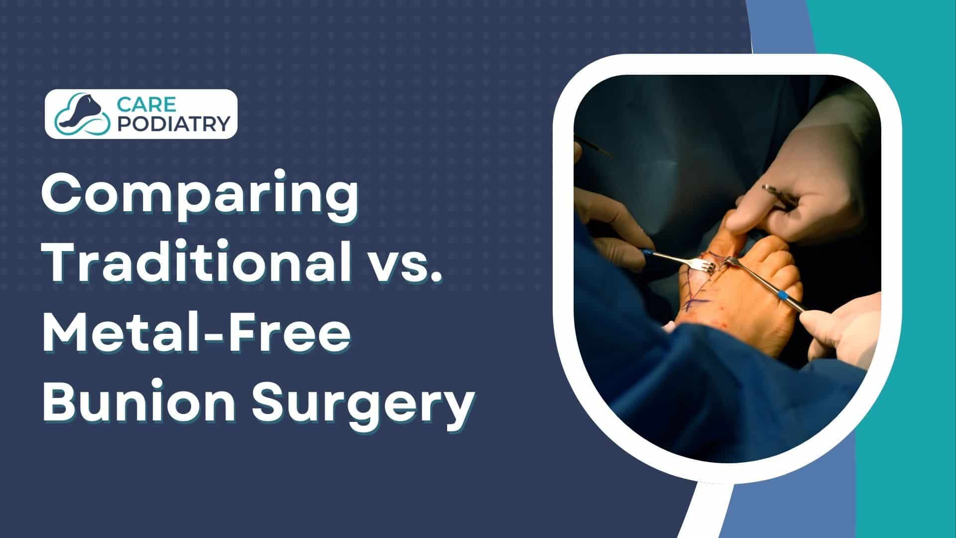 Comparing Traditional vs. Metal-Free Bunion Surgery