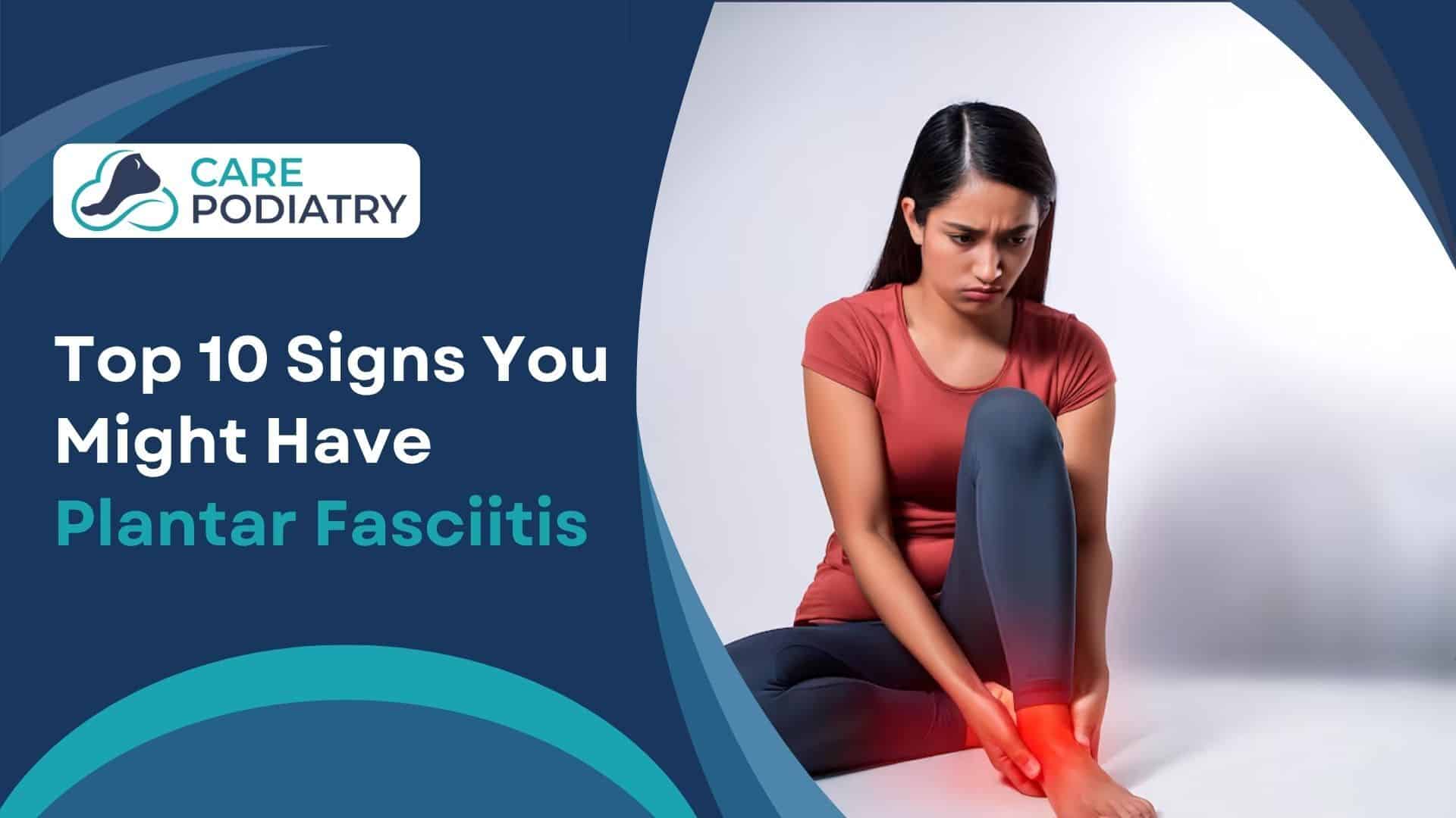 Top Signs You Might Have Plantar Fasciitis