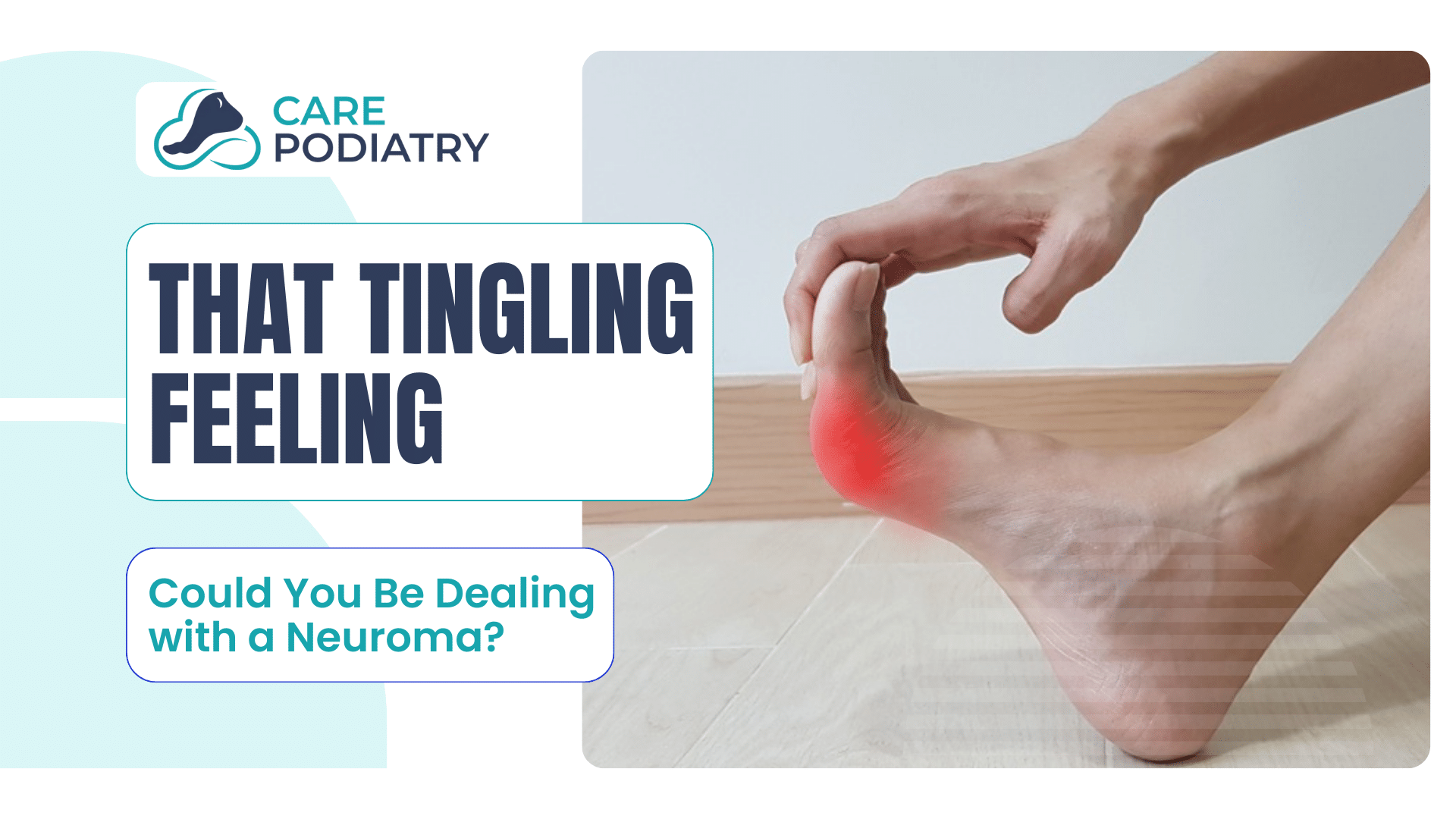 That Tingling Feeling Could You Be Dealing with a Neuroma