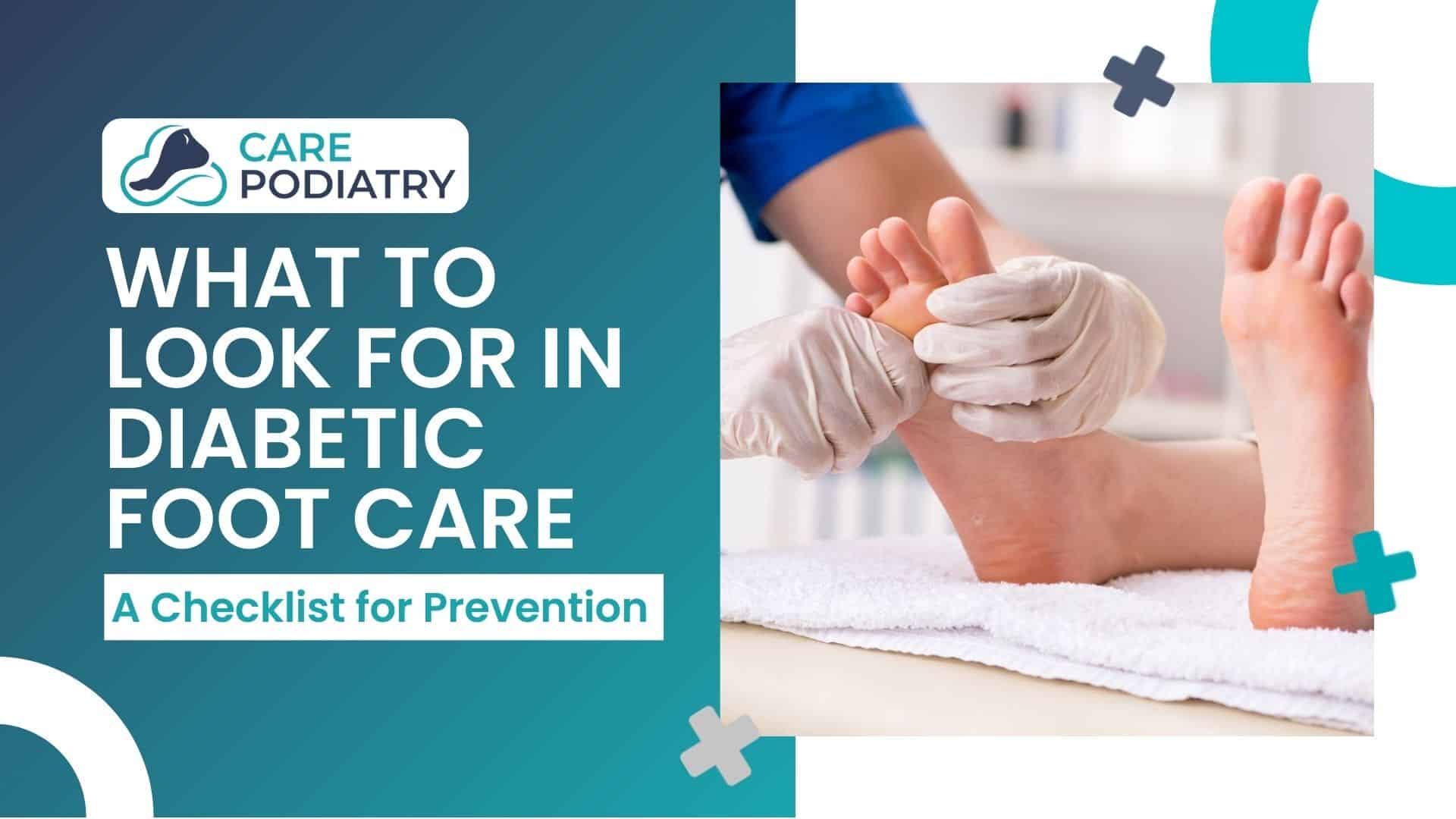 What to Look for in Diabetic Foot Care A Checklist for Prevention