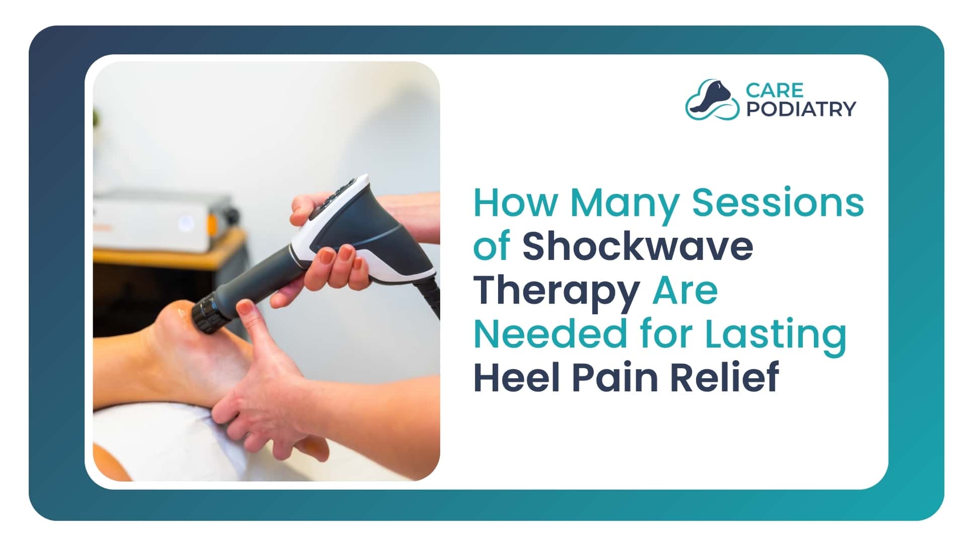 How Many Sessions of Shockwave Therapy Are Needed for Lasting Heel Pain Relief