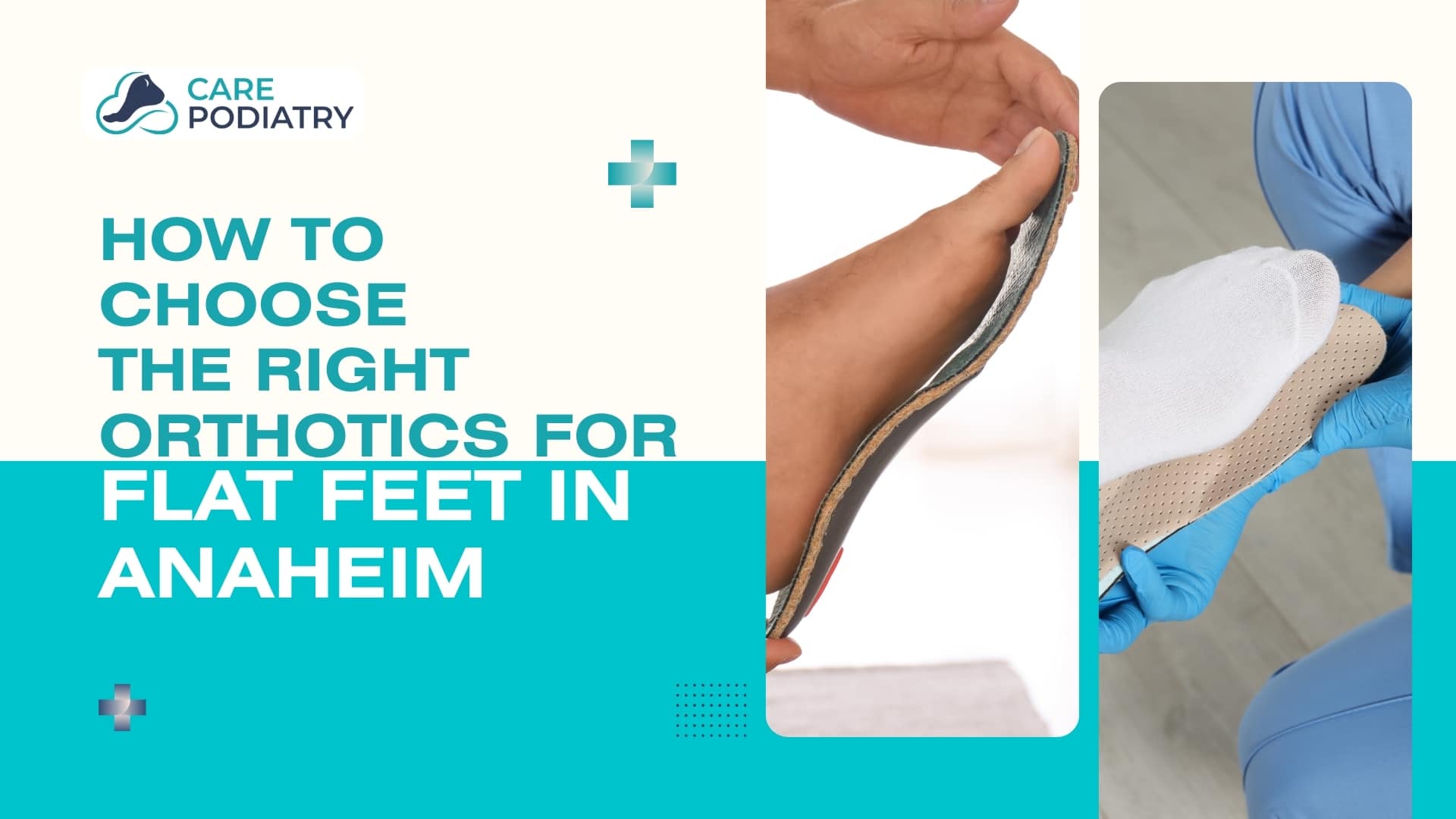 How to Choose the Right Orthotics for Flat Feet in Anaheim